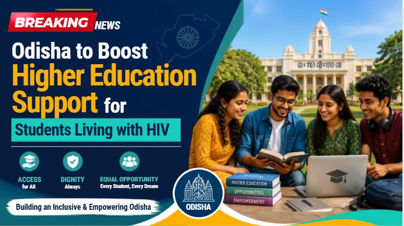 Odisha to Boost Higher Education Support for Students Living with HIV